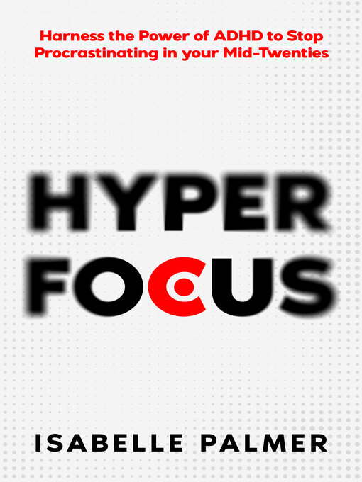 Title details for Hyper Focus by Isabelle Palmer - Available